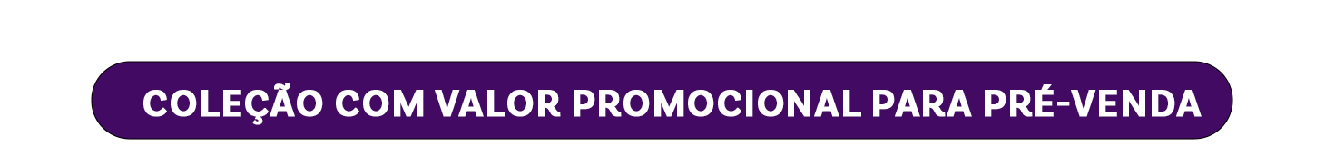 Coleção com valor promocional para pré-venda